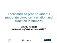Professor David Roberts – Thousands of Genetic Variants Modulate Blood