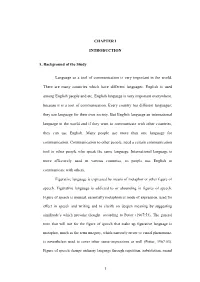 1 1 CHAPTER I INTRODUCTION A. Background of the Study Language As a Tool of Communication Is Very Important in the World. There