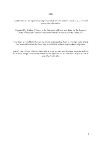Hidden Voices’: an Exploratory Single Case Study Into the Multiple Worlds of a 15 Year Old Young Man with Autism