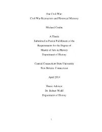 Civil War Reenactors and Historical Memory Michael Conlin a Thesis Submitted in Partial Fulfillment of the Requir
