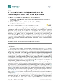 A Physically-Motivated Quantisation of the Electromagnetic Field on Curved Spacetimes