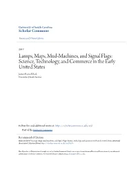 Lamps, Maps, Mud-Machines, and Signal Flags: Science, Technology, and Commerce in the Early United States James Russell Risk University of South Carolina