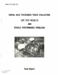 RADIAL AXLE PASSENGER TRUCK EVALUATION; LIFE TEST RESULTS and VEHICLE PERFORMANCE PROBLEMS Final Report