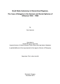 Small State Autonomy in Hierarchical Regimes. the Case of Bulgaria in the German and Soviet Spheres of Influence 1933 – 1956