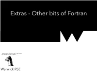 Extras - Other Bits of Fortran