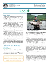 Kodiak About Kodiak Kodiak Island Is a Part of an Archipelago of Islands That Includes Afognak Island, Shuyak Island, and 20 Smaller Islands
