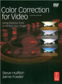 Color Correction for Video, Second Edition, by Steve Finland +41 52 675 3777 Hullfish and Jaime Fowler