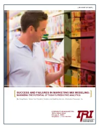 Success and Failures in Marketing Mix Modeling: [ Maximizing the Potential of Today’S Predictive Analytics ]