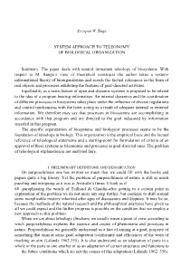 SYSTEM APPROACH to TELEONOMY of BIOLOGICAL ORGANIZATION Summary. the Paper Deals with Natural Immanent Teleology of Biosystems
