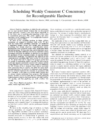 Scheduling Weakly Consistent C Concurrency for Reconfigurable