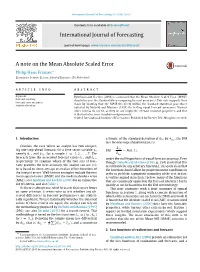 A Note on the Mean Absolute Scaled Error Philip Hans Franses ∗ Econometric Institute, Erasmus School of Economics, the Netherlands Article Info a B S T R a C T