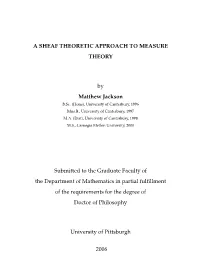 A Sheaf Theoretic Approach to Measure Theory