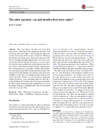 The Other Question: Can and Should Robots Have Rights?