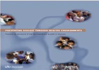 PREVENTING DISEASE THROUGH HEALTHY ENVIRONMENTS This Report Summarizes the Results Globally, by 14 Regions Worldwide, and Separately for Children