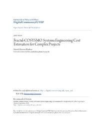 Fractal-COSYSMO Systems Engineering Cost Estimation for Complex Projects Manish Shivram Khadtare University of Texas at El Paso, Mskhadtare@Miners.Utep.Edu