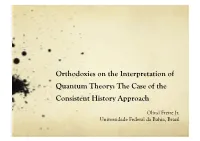 Orthodoxies on the Interpretation of Quantum Theory: the Case of the Consistent History Approach