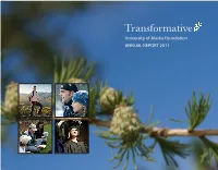 Transformative University of Alaska Foundation ANNUAL REPORT 2011 University of Alaska Foundation Annual Report 2011 Table of Contents