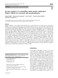 De Novo Variants in an Extracellular Matrix Protein Coding Gene, ﬁbulin-5 (FBLN5) Are Associated with Pseudoexfoliation