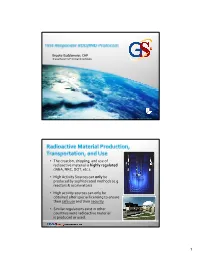 1 the Creation, Shipping, and Use of Radioactive Material Is Highly Regulated