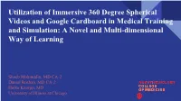 Utilization of Immersive 360 Degree Spherical Videos and Google Cardboard in Medical Training and Simulation: a Novel and Multi-Dimensional Way of Learning