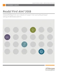 Ready! Fire! Aim? 2018 Updated Findings from Over a Decade of Research Into Real-World Participant Saving and Withdrawal Patterns ABOUT