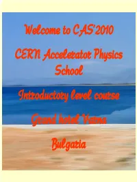 CAS'2010 CERN Accelerator Physics School Introductory