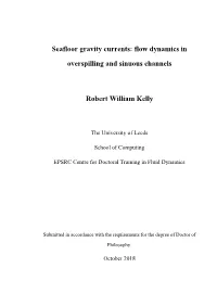 Seafloor Gravity Currents: Flow Dynamics in Overspilling And