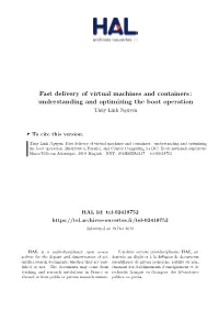 Fast Delivery of Virtual Machines and Containers : Understanding and Optimizing the Boot Operation Thuy Linh Nguyen