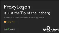 Proxylogon Is Just the Tip of the Iceberg, a New Attack Surface On