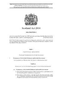 Scotland Act 2016 Is up to Date with All Changes Known to Be in Force on Or Before 22 July 2021