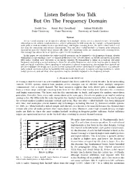 Listen Before You Talk but on the Frequency Domain