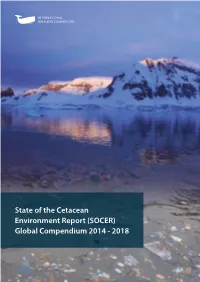State of the Cetacean Environment Report (SOCER) Global Compendium 2014 - 2018 Produced by the IWC Secretariat