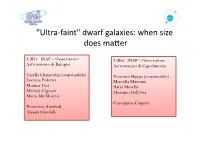 "Ultra‐Faint" Dwarf Galaxies: When Size Does Ma Er