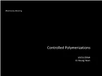 Oct 15, Controlled Polymerizations by Ki-Young Yoon