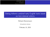 Dating Hitherto Undated Early English Texts Based on Text-Internal Criteria