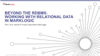 BEYOND the RDBMS: WORKING with RELATIONAL DATA in MARKLOGIC Ken Tune, Senior Principal Consultant, Marklogic