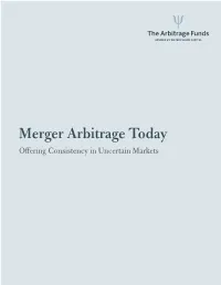 Merger Arbitrage Today Offering Consistency in Uncertain Markets a Differentiated Return Stream