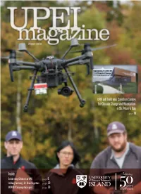 UPEI Magazine Is Published by the University of Prince Edward Island and Is Coordinated and Produced by the Department of Marketing and Communications