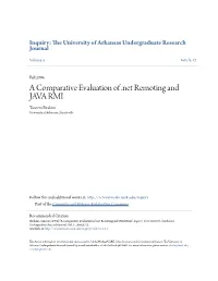 A Comparative Evaluation of .Net Remoting and JAVA RMI Taneem Ibrahim University of Arkansas, Fayetteville