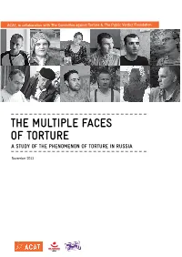 THE MULTIPLE FACES of TORTURE a Study of the Phenomenon of Torture in Russia