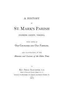 A History of St. Mark's Parish, in Which Governor Spotswood Did Not Have a Prominent Place, Would Be Like a Portrait with the Most Prominent Feature Left Out