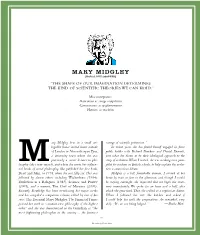 Mary Midgley [Moral Philosopher] “The Shape of Our Imagination Determines the Kind of Scientific Theories We Can Hold.”