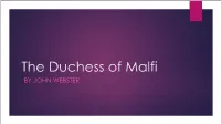 The Duchess of Malfi by JOHN WEBSTER JOHN WEBSTER(1570-1624)