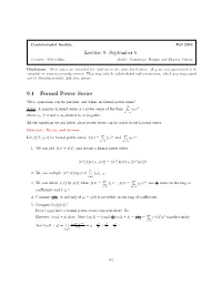 Lecture 9: September 6 9.1 Formal Power Series