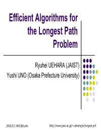 Efficient Algorithms for the Longest Path Problem