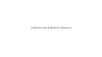 Modeling Exothermic and Endothermic Reactions (1) Qualitative Models Endothermic Reaction: (Endo: “In”); Energy Is Absorbed