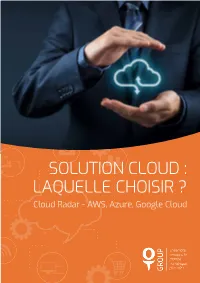 SOLUTION CLOUD : LAQUELLE CHOISIR ? Cloud Radar - AWS, Azure, Google Cloud Avant-Propos