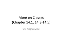 More on Classes (Chapter 14.1, 14.3-14.5)