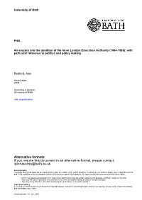 An Enquiry Into the Abolition of the Inner London Education Authority (1964 to 1988), with Particular Reference to Politics and Policy Making