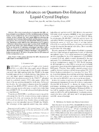 Recent Advances on Quantum-Dot-Enhanced Liquid-Crystal Displays Haiwei Chen, Juan He, and Shin-Tson Wu, Fellow, IEEE
